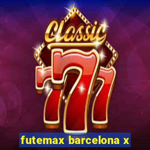 futemax barcelona x